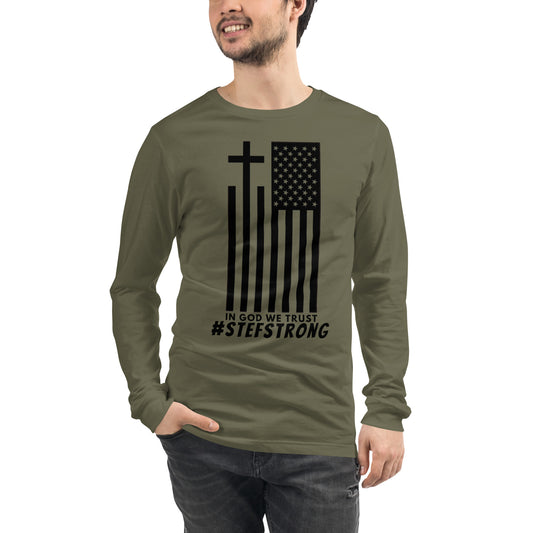 In God We Trust - #StefStrong - Unisex Long Sleeve Tee