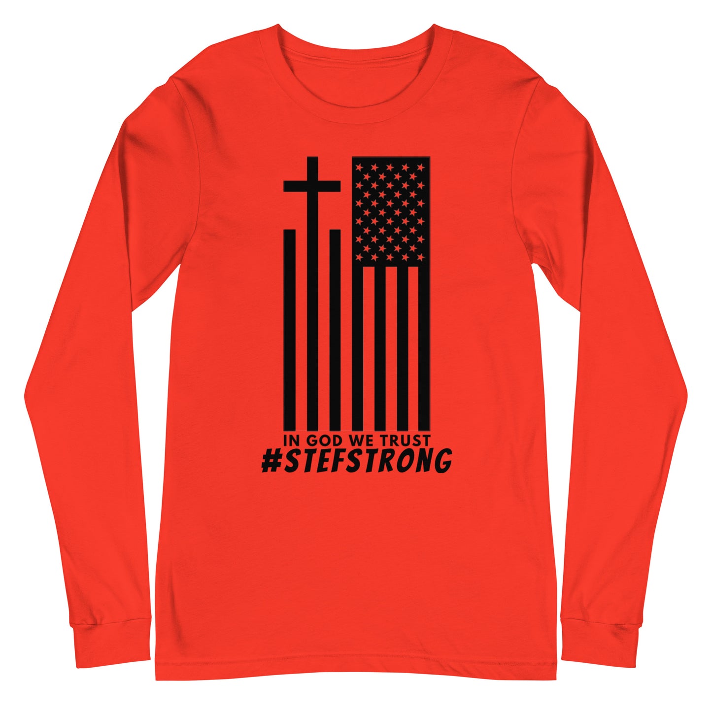 In God We Trust - #StefStrong - Unisex Long Sleeve Tee