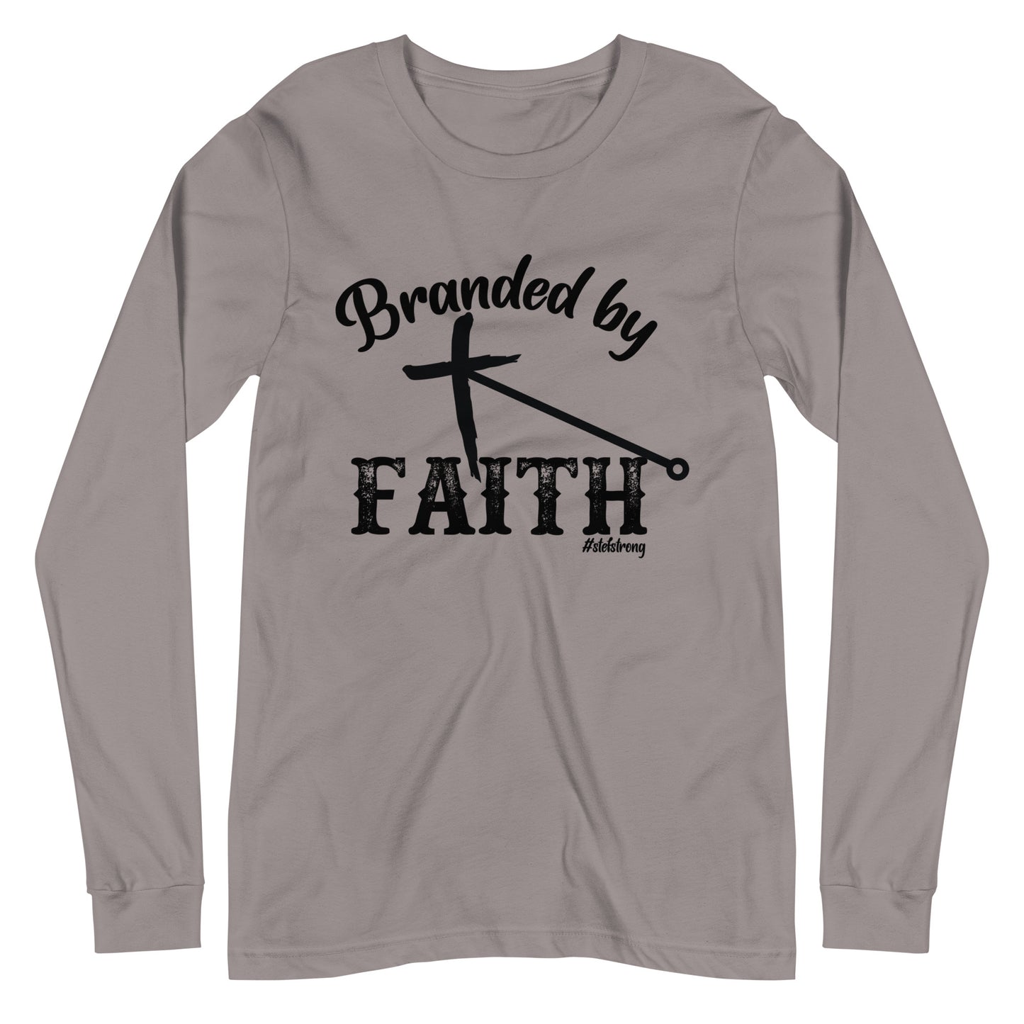 Branded by Faith - With Black #StefStrong - Unisex Long Sleeve Tee