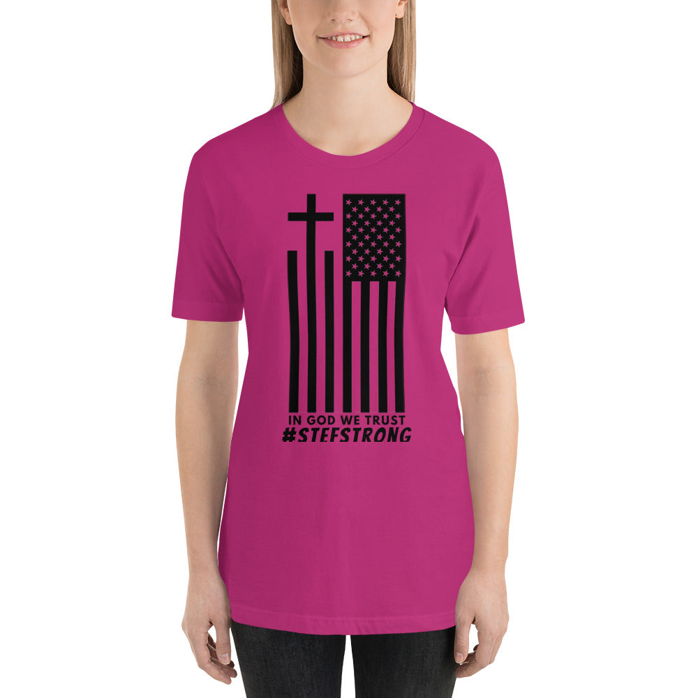 In God We Trust - #StefStrong - Unisex t-shirt